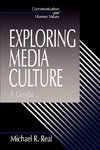Real, M: Exploring Media Culture