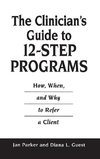 The Clinician's Guide to 12-Step Programs
