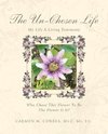 The Un-Chosen Life