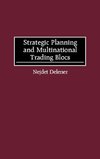 Strategic Planning and Multinational Trading Blocs