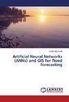 Artificial Neural Networks (ANNs) and GIS for flood forecasting