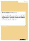 Impact of Brand Image and Service Quality on Consumer Purchase Intentions. A Study of Retail Stores in Pakistan