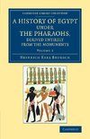 A History of Egypt under the Pharaohs, Derived Entirely from the             Monuments - Volume 2