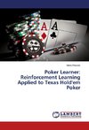 Poker Learner: Reinforcement Learning Applied to Texas Hold'em Poker