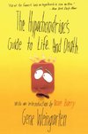 The Hypochondriac's Guide to Life. and Death.