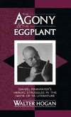Agony and the Eggplant