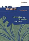 Literatur und Sprache um 1800: Arbeitsheft. EinFach Deutsch - Unterrichtsmodelle und Arbeitshefte