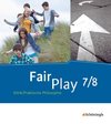 Fair Play 7 / 8. Schülerband- Das neue Lehrwerk Ethik/Praktische Philosophie für differenzierende Schulformen