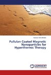 Pullulan Coated Magnetic Nanoparticles for Hyperthermic Therapy