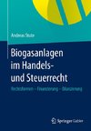 Biogasanlagen  im Handels- und Steuerrecht