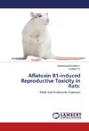 Aflatoxin B1-induced Reproductive Toxicity in Rats: