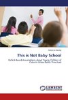 This is Not Baby School