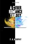 A Cyber Romance Trilogy