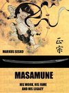 Masamune - His Work, his Fame and his Legacy (PB)