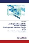 An Exploration of The Effects of Male Disempowerment on Family Unity