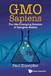 Knoepfler, P: Gmo Sapiens: The Life-changing Science Of Desi