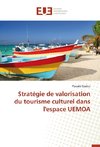 Stratégie de valorisation du tourisme culturel dans l'espace UEMOA