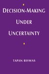 Decision-Making under Uncertainty