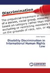 Disability Discrimination in International Human Rights Law