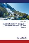 An existentialist's critique of christian education for self-reliance