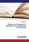 Design and Analysis of Flexible Power Electronic Transformer