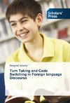 Turn Taking and Code Switching in Foreign language Discourse