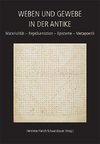 Weben und Gewebe in der Antike / Texts and Textiles in the Ancient World
