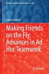 Making Friends on the Fly: Advances in Ad Hoc Teamwork