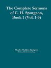 The Complete Sermons of C. H. Spurgeon, Book 1 (Vol. 1-3)