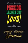 Passion Laughs Out LOUD!