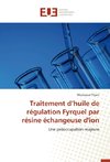 Traitement d'huile de régulation Fyrquel par résine échangeuse d'ion