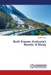 Ruth Prawer Jhabvala's Novels: A Study
