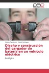 Diseño y construcción del cargador de batería en un vehículo eléctrico