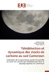 Télédétection et dynamique des stocks de carbone au sud Cameroun