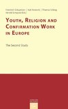 Youth, Religion and Confirmation Work in Europe: The Second Study