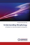 Understanding Morphology