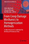 From Creep Damage Mechanics to Homogenization Methods