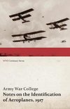 Notes on the Identification of Aeroplanes, 1917 (WWI Centenary Series)