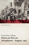 Notes on Fire on Aeroplanes - August, 1917 (WWI Centenary Series)