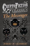 The Messenger (Cryptofiction Classics - Weird Tales of Strange Creatures)