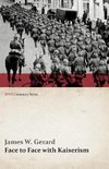 Face to Face with Kaiserism (WWI Centenary Series)