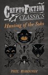 Hunting of the Soko (Cryptofiction Classics - Weird Tales of Strange Creatures)
