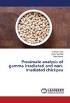 Proximate analysis of gamma irradiated and non-irradiated chickpea