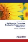 Ethyl Acetate: Properties, Production Processes and Applications