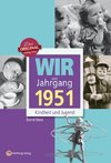 Wir vom Jahrgang 1951 - Kindheit und Jugend