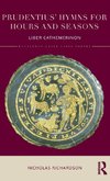 Prudentius' Hymns for Hours and Seasons