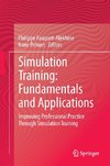 Simulation Training: Fundamentals and Applications