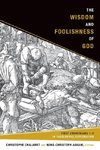 The Wisdom and Foolishness of God