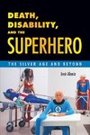 Jos¿laniz:  Death, Disability, and the Superhero