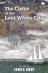 The Curse of the Lost White City